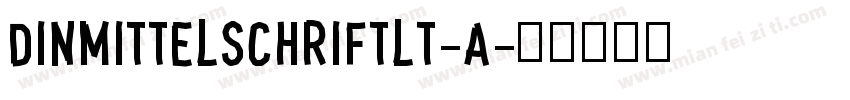 DINMittelschriftLT-A字体转换