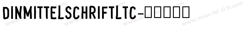 DINMittelschriftLTC字体转换