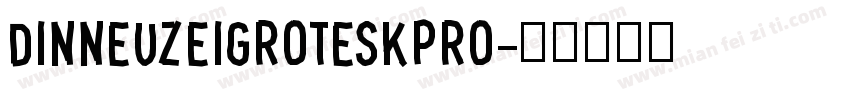 DINNeuzeiGroteskpro字体转换