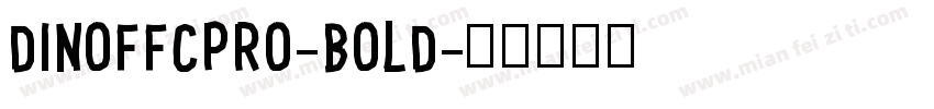 dinoffcpro-bold字体转换