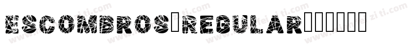 Escombros-Regular字体转换 Escombros-Regular字体转换