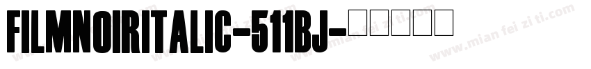 FilmNoirItalic-511Bj字体转换