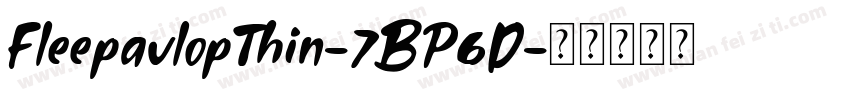 FleepavlopThin-7BP6D字体转换