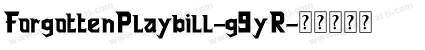 ForgottenPlaybill-g9yR字体转换