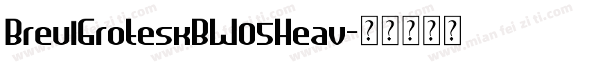 BreulGroteskBW05Heav字体转换