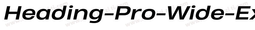 Heading-Pro-Wide-ExtraBold-Italic-t字体转换