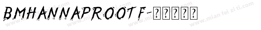 BMHANNAProOTF字体转换