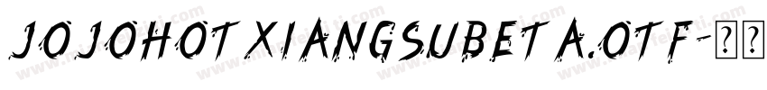 jojohotxiangsubeta.otf字体转换