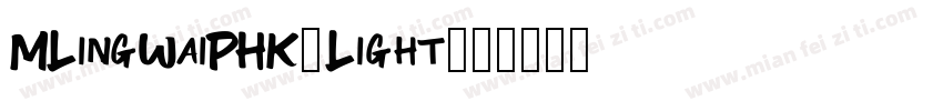 MLingWaiPHK-Light字体转换