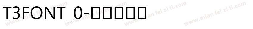 T3FONT_0字体转换