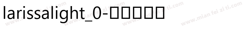 larissalight_0字体转换
