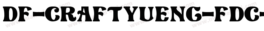 DF-CraftYuENG-FDC-W5字体转换