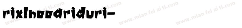 rixlnooariduri字体转换