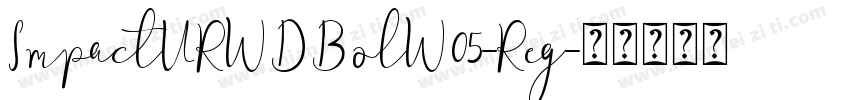 ImpactURWDBolW05-Reg字体转换