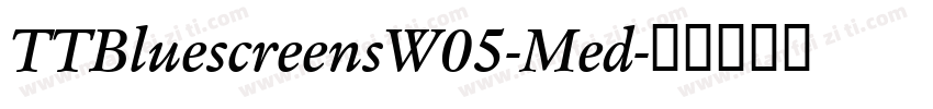 TTBluescreensW05-Med字体转换