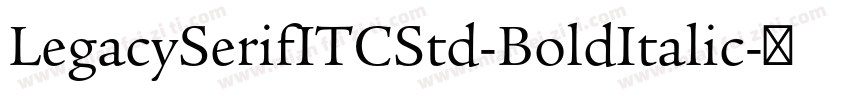 LegacySerifITCStd-BoldItalic字体转换