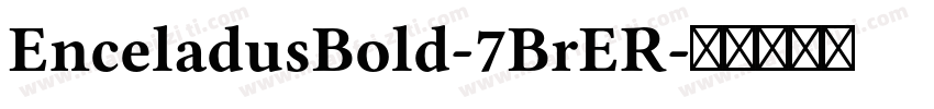 EnceladusBold-7BrER字体转换
