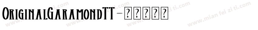 OriginalGaramondTT字体转换