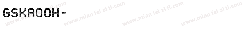 gskaooh字体转换