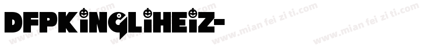 DFPKingLiheiz字体转换