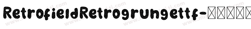 RetrofieldRetrogrungettf字体转换