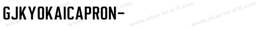 GJKYOKAICAPRON字体转换