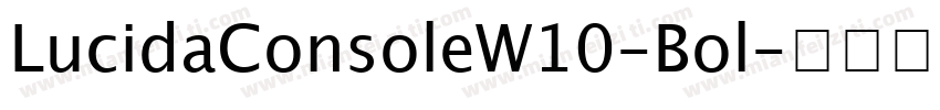 LucidaConsoleW10-Bol字体转换