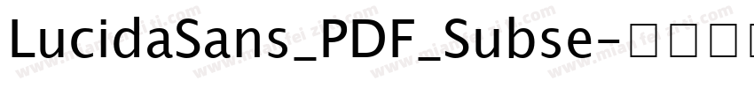 LucidaSans_PDF_Subse字体转换