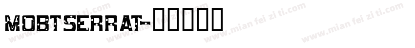 MOBTSERRAT字体转换