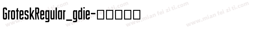 GroteskRegular_gdie字体转换
