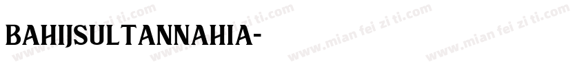 BahijSultanNahia字体转换