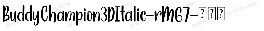 BuddyChampion3DItalic-rM67字体转换