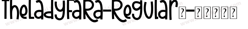 TheLadyFaRa-Regular字字体转换