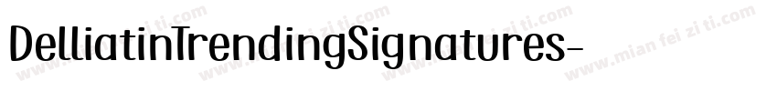 DelliatinTrendingSignatures字体转换