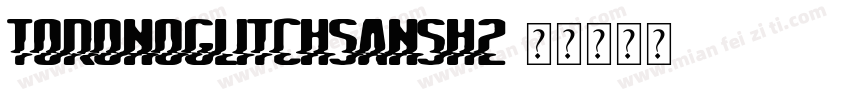 ToronoGlitchSansH2字体转换