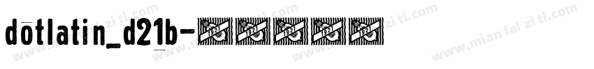 dotlatin_d21b字体转换