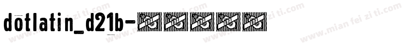 dotlatin_d21b字体转换
