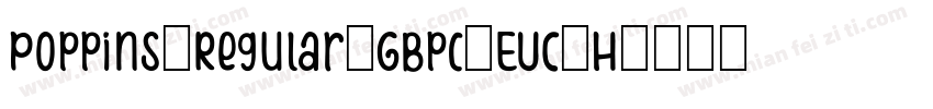 Poppins-Regular-GBpc-EUC-H字体转换