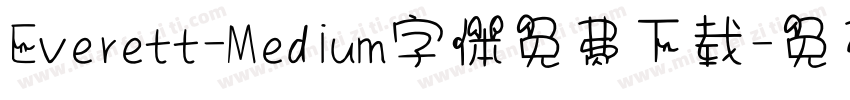 Everett-Medium字体免费下载字体转换