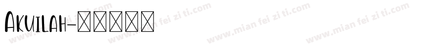 Akuilah字体转换