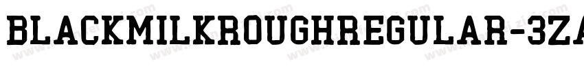BlackMilkRoughRegular-3zaJ8字体转换