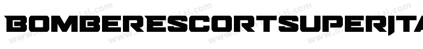 BomberEscortSuperItalic-3za3G字体转换