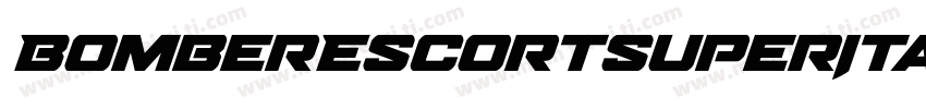 BomberEscortSuperItalic-3za3G字体转换