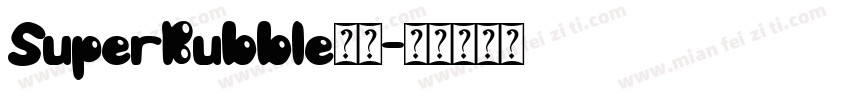 SuperBubble字体字体转换