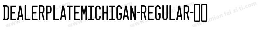 DealerplateMichigan-Regular字体转换