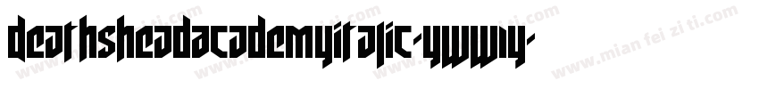 DeathsheadAcademyItalic-yww1Y字体转换