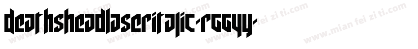 DeathsheadLaserItalic-rgg4y字体转换