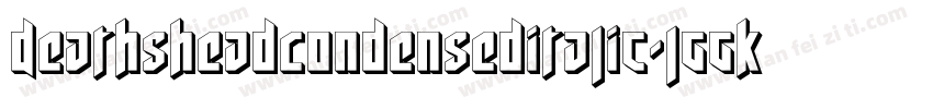 DeathsheadCondensedItalic-lggKd字体转换