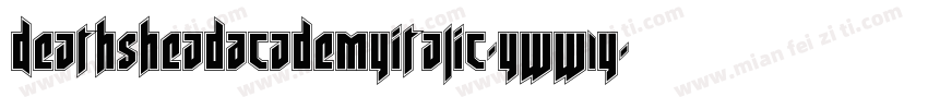 DeathsheadAcademyItalic-yww1Y字体转换