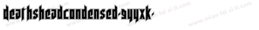 DeathsheadCondensed-9YYXK字体转换